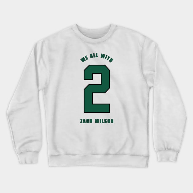 NY Jets We ALL with 2 Zach Wilson Crewneck Sweatshirt by Sleepless in NY